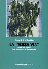 La «terza via». I radicali veneti tra Ottocento e Novecento