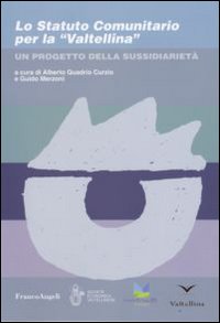 Lo Statuto comunitario per la «Valtellina». Un progetto della sussidiarietà