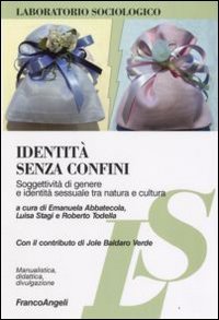 Identità senza confini. Soggettività di genere e identità sessuale tra natura e cultura