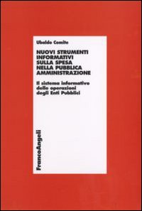 Nuovi strumenti informativi sulla spesa nella pubblica amministrazione. Il sistema informativo delle operazioni degli enti pubblici