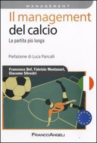 Il management del calcio. La partita più lunga