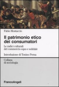 Il patrimonio etico dei consumatori. Le radici culturali del commercioequo e solidale