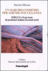 Un marchio condiviso per aziende d'eccellenza. Seri.co e il suo team di produttori italiani di tessuti serici