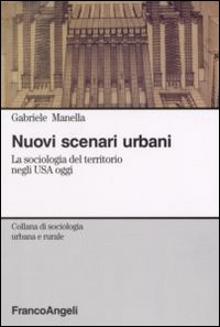 Nuovi scenari urbani. La sociologia del territorio negli USA oggi