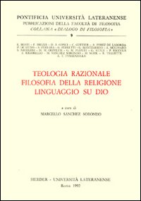 Teologia razionale. Fisolofia della religione. Linguaggio su Dio