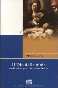 Il Dio della gioia. Meditazioni per l'Avvento e Natale