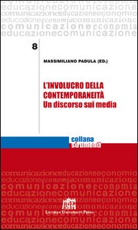 L'involucro della contemporaneità. Un discorso sui media