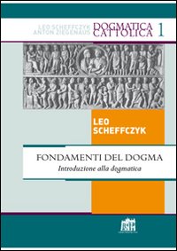 Fondamenti del Dogma. Introduzione alla dogmatica