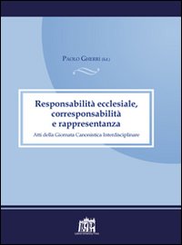 Responsabilità ecclesiale, corresponsabilità e rappresentanza. Atti della IV Giornata canonistica interdisciplinare