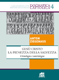 Gesù Cristo la pienezza della salvezza. Cristologia e soteriologia