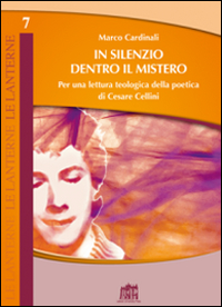 In silenzio dentro il mistero. Per una lettura teologica della poetica di Cesare Cellini