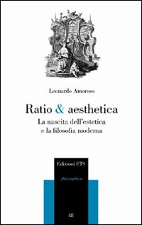 Ratio & aesthetica. La nascita dell'estetica e la filosofia moderna