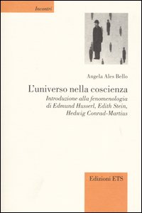 L'universo nella coscienza. Introduzione alla fenomenologia di Edmund Husserl, Edith Stein, Hedwig Conrad-Martius