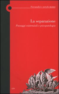 La separazione. Passaggi esistenziali e psicopatologia