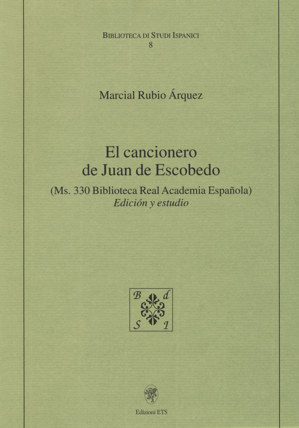 El cancionero de Juan de Escobedo. (Ms. 330 Biblioteca Real Academia Espanola). Edición y estudio