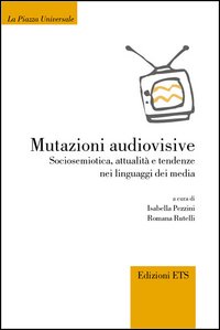 Mutazioni audiovisive. Sociosemiotica, attualità, e tendenze nei linguaggi dei media