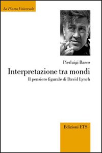 Interpretazione tra mondi. Il pensiero figurale di David Lynch