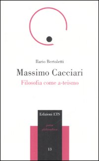 Massimo Cacciari. Filosofia come a-teismo