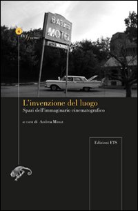 L'invenzione del luogo. Spazio dell'immaginario cinematografico