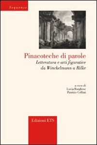 Pinacoteche di parole. Letteratura e arti figurative da Winckelmann a Rilke