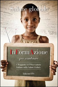 Salute globale. InFormAzione per cambiare. 4° Rapporto dell'Osservatorio Italiano sulla salute globale