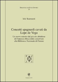 Concetti spagnuoli cavati da Lope de Vega. Un nuovo estratto dal piccolo zibaldone di Francesco Bracciolini conservato alla Biblioteca Nazionale di Firenze