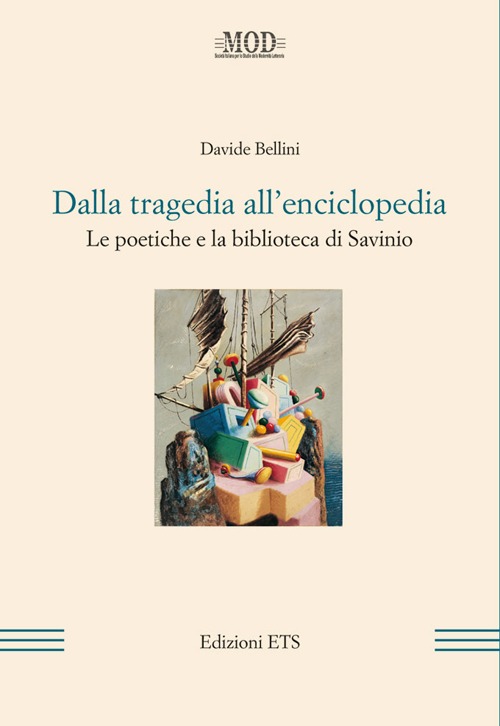 Dalla tragedia all'enciclopedia. Le poetiche e la biblioteca di Savinio