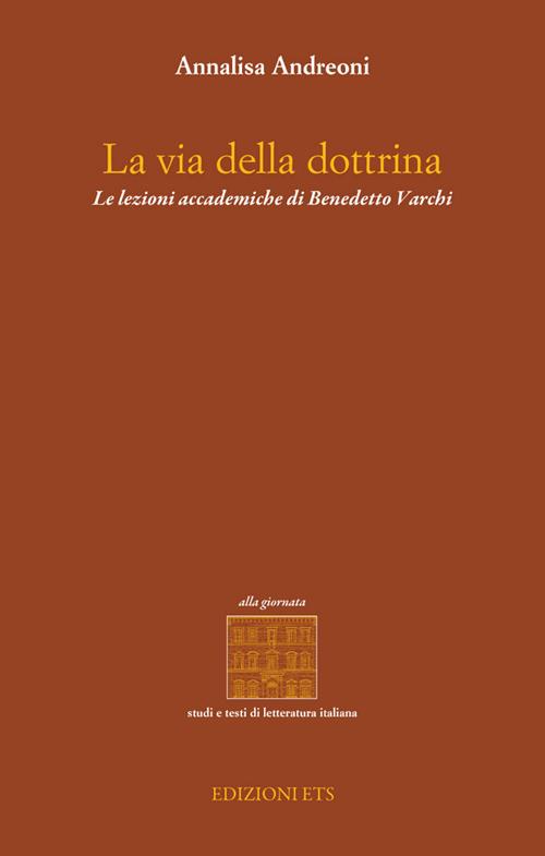 La via della dottrina. Le lezioni accademiche di Benedetto Varchi