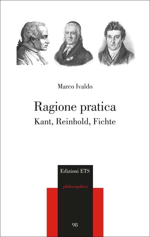 Ragione pratica. Kant, Reinhold, Fichte