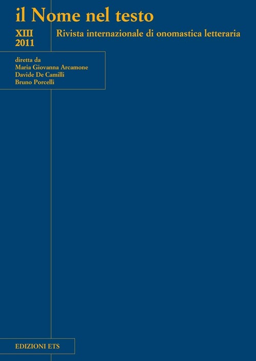 Il nome nel testo. Rivista internazionale di onomastica letteraria (2011). Vol. 13