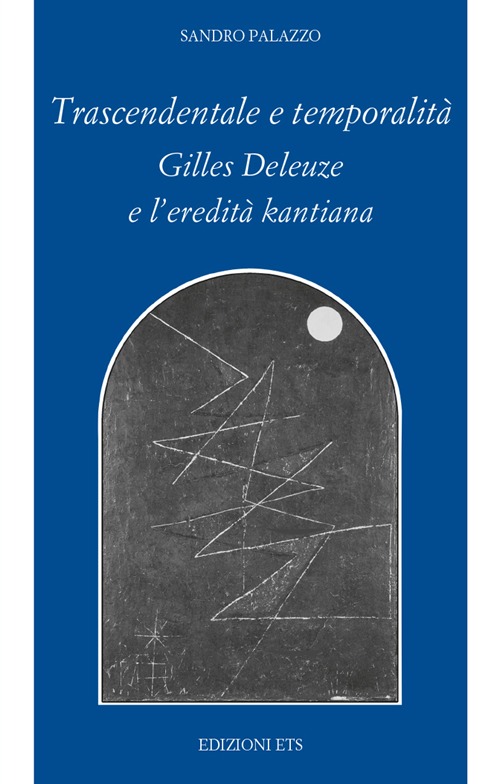 Trascendentale e temporalità. Gilles Deleuze e l'eredità kantiana