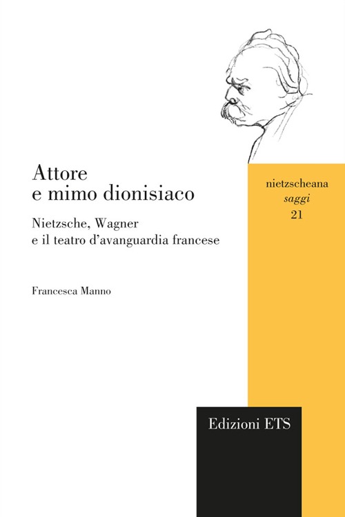 Attore e mimo dionisiaco. Nietzsche, Wagner e il teatro d'avanguardia francese