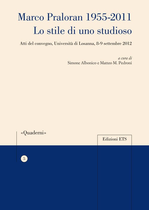 Marco Praloran 1955-2011. Lo stile di uno studioso. Atti del Convegno (Università di Losanna, 8-9 settembre 2012)