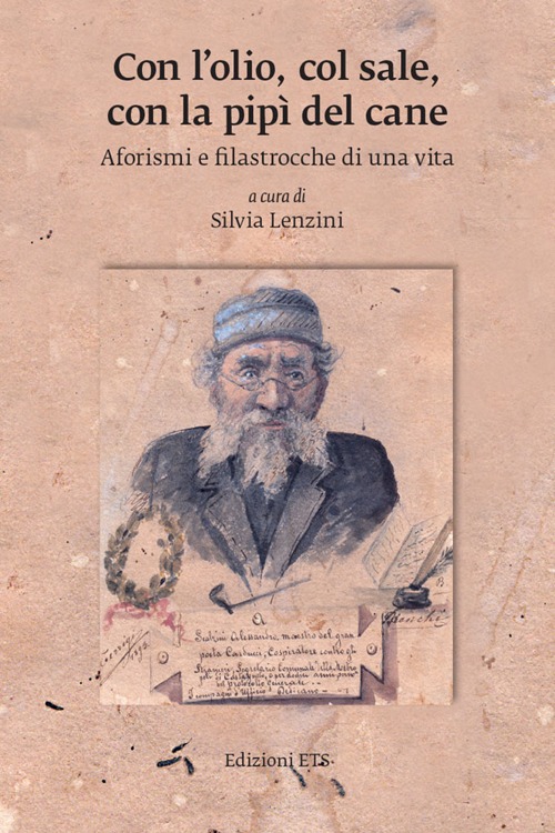 Con l'olio, col sale, con la pipì del cane. Aforismi e filastrocche di una vita