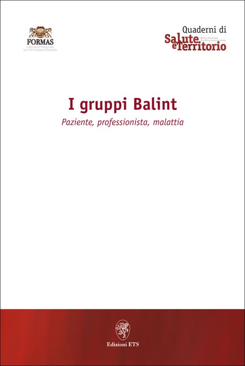 I gruppi Balint. Paziente, professionista, malattia