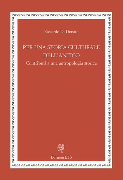 Per una storia culturale dell'antico. Contributi a una antropologia storica