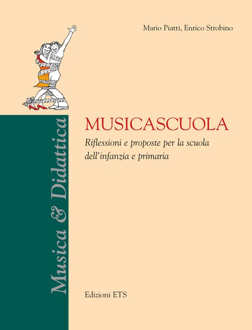 Musicascuola. Riflessioni e proposte per la scuola dell'infanzia e primaria