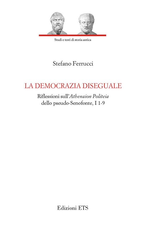 La democrazia diseguale. Riflessioni sull'Atheneion politeia dello pseudo-Senofonte, I 1-9