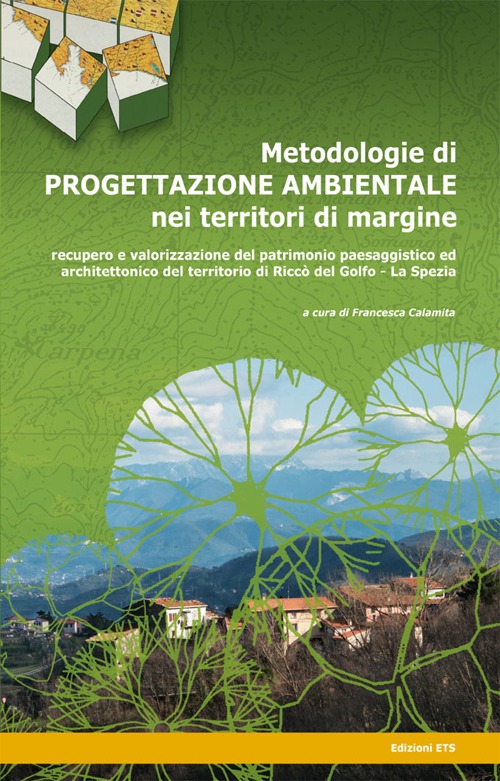 Metodologie di progettazione ambientale nei territori di margine. Recupero e valorizzazione del patrimonio paesaggistico ed architettonico del territorio di Riccò...