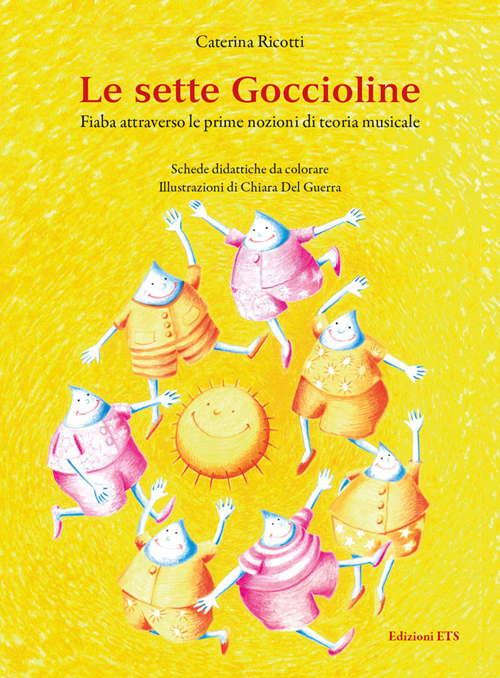 Le sette goccioline. Fiaba attraverso le prime nozioni di teoria musicale