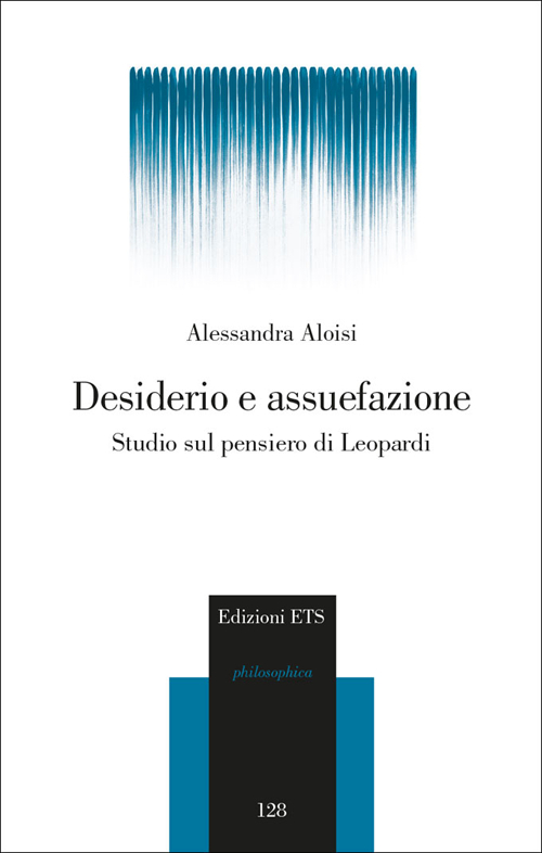 Desiderio e assuefazione. Studio sul pensiero di Leopardi