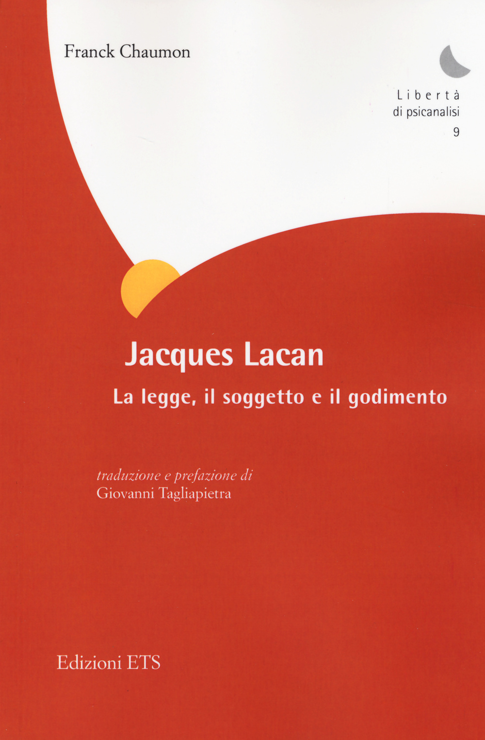 Jacques Lacan. La legge, il soggetto e il godimento