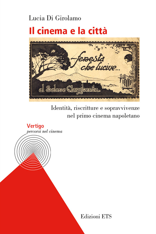 Il cinema e la città. Identità, riscritture e sopravvivenze nel primo cinema napoletano