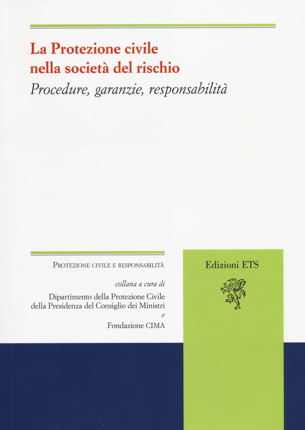 La protezione civile nella società del rischio. Procedure, garanzie, responsabilità