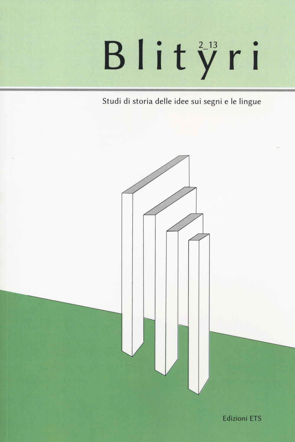 Blityri. Studi di storia delle idee sui segni e le lingue (2013). Vol. 2: Fra teoria e storia delle idee linguistiche. Per Lia Formigari