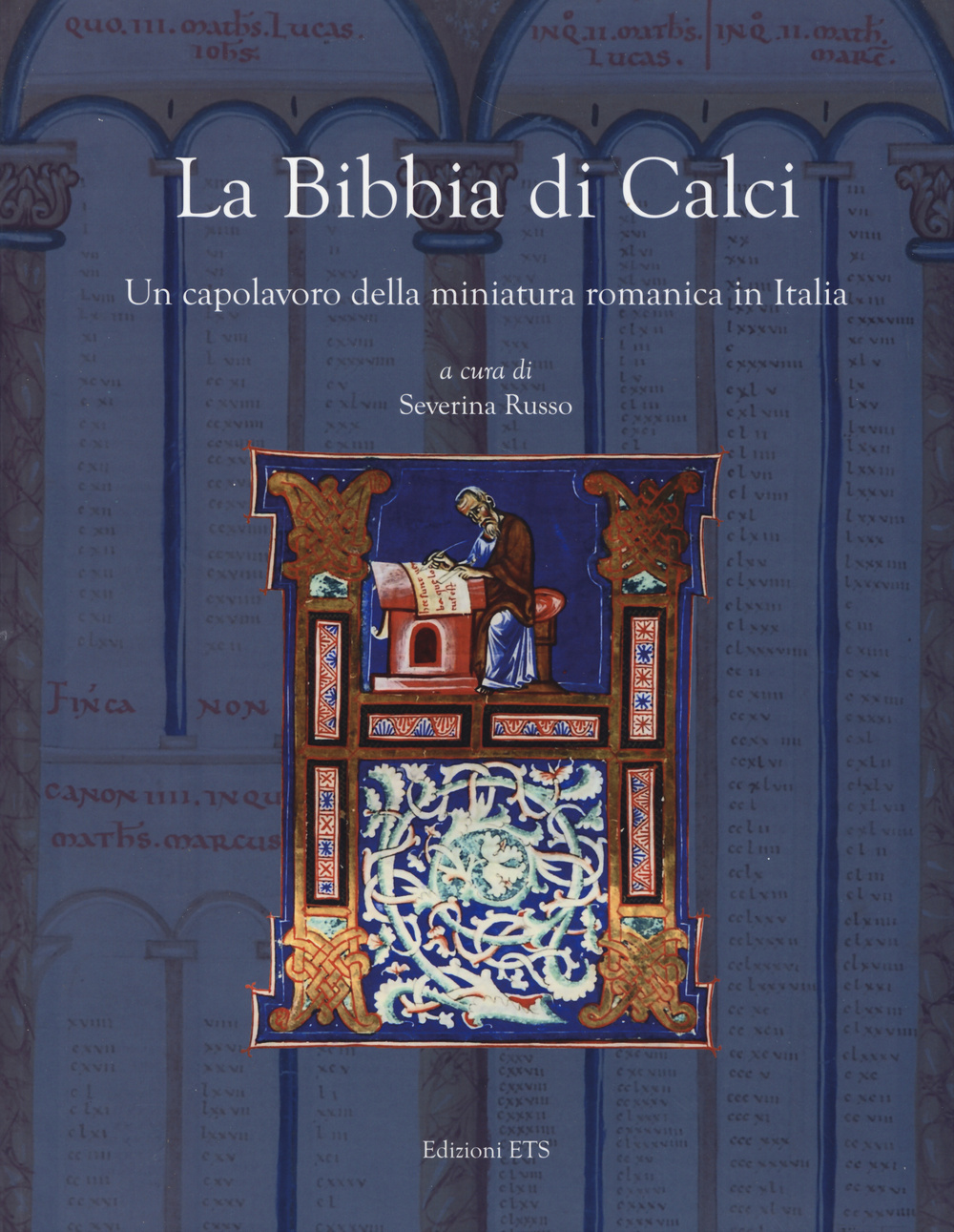 La Bibbia di Calci. Un capolavoro della miniatura romanica in Italia