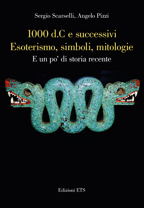 1000 d. C. e successivi esoterismo, simboli, mitologie. E un po' di storia recente