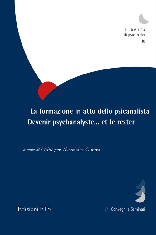 La formazione in atto dello psicanalista. Devenir psychanalyste.. et le rester