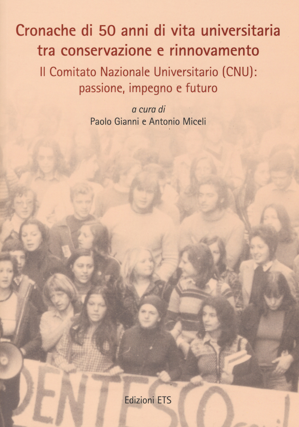 Cronache di 50 anni di vita universitaria tra conservazione e rinnovamento. Il comitato nazionale universitario (CNU): passione, impegno e futuro. Con DVD