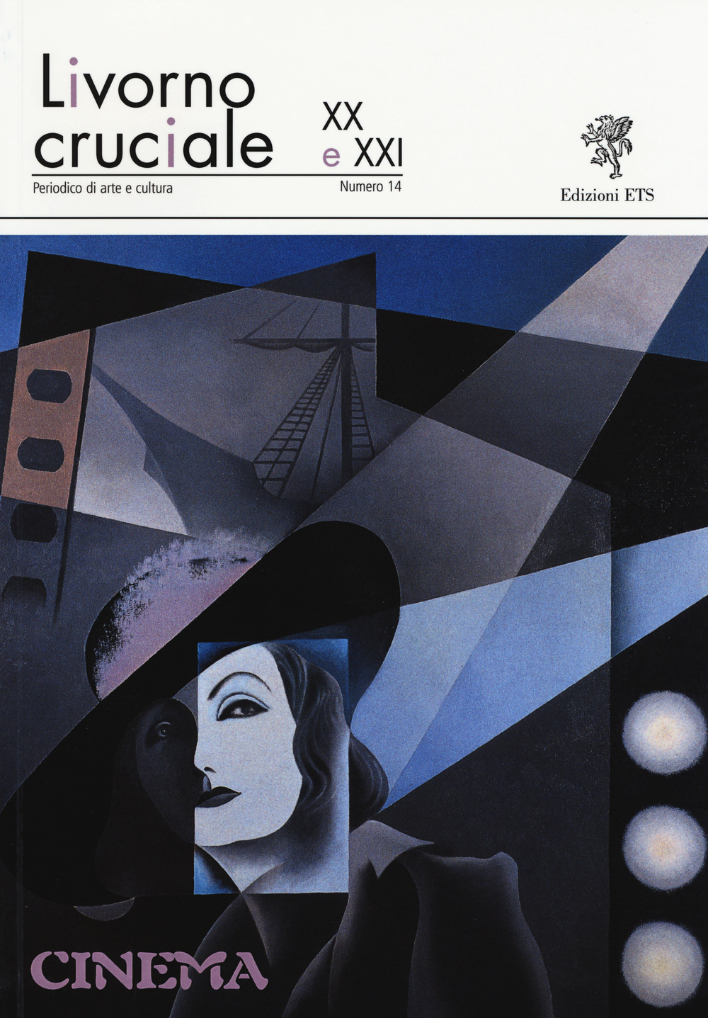 Livorno cruciale XX e XXI. Quadrimestrale di arte e cultura. Vol. 14: Cinema